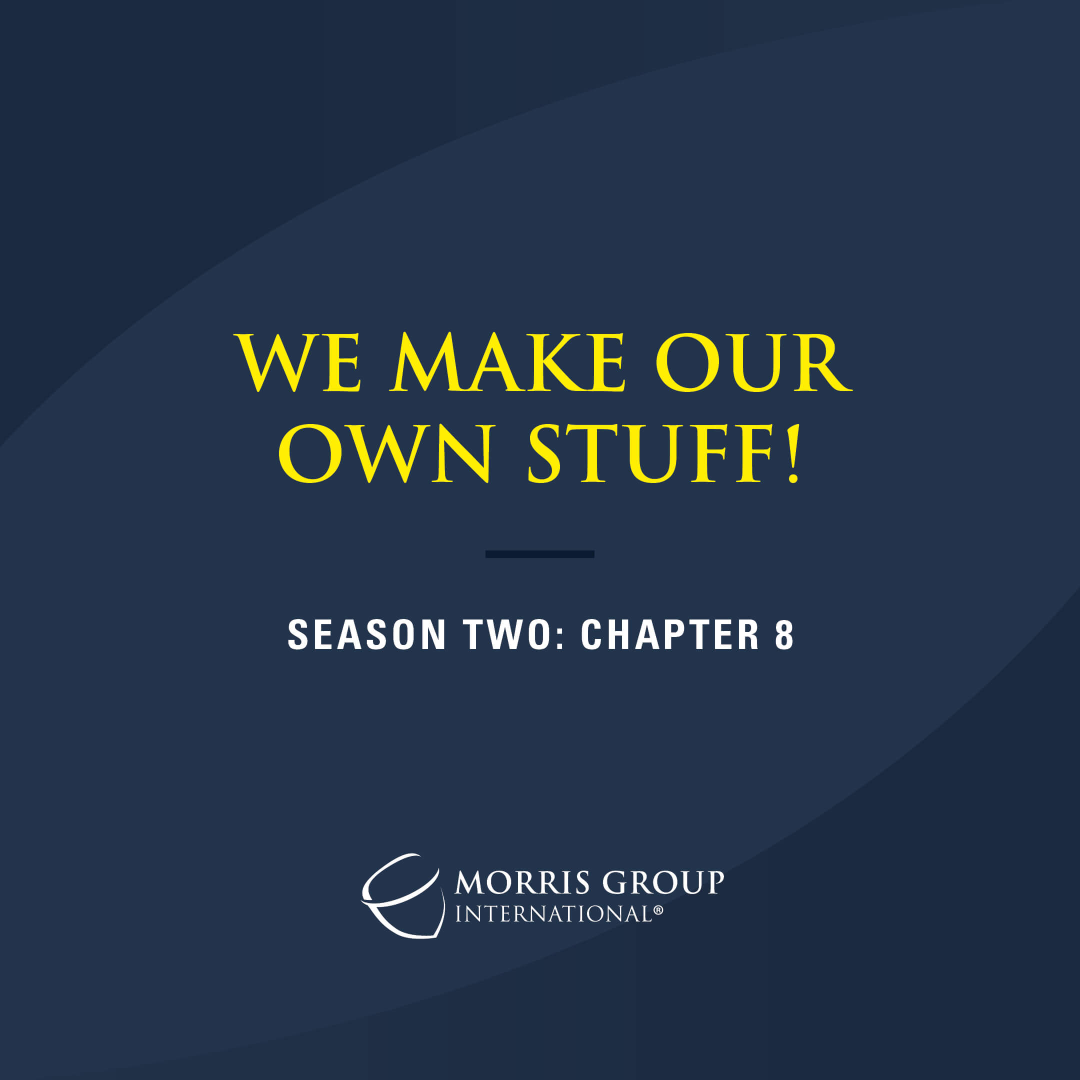 We Make Our Own Stuff